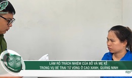 Điều tra loạt uẩn khúc trong vụ mẹ kế 'dạy dỗ' con chồng đến tử vong ở Quảng Ninh
