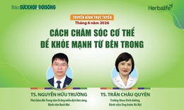 Truyền hình trực tuyến: Cách chăm sóc cơ thể để khỏe mạnh từ bên trong