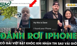 Đánh rơi iPhone xuống dòng sông nổi tiếng ở Thụy Sĩ, cô gái Việt bật khóc khi nhận tin sau vài giờ