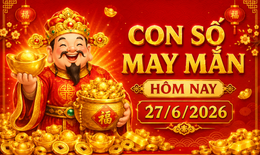 Con số may mắn hôm nay 27/6 - số cát lành - số tài lộc 12 con giáp