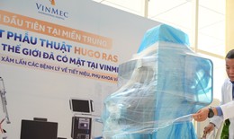 Vinmec Đà Nẵng làm chủ công nghệ phẫu thuật robot toàn diện tạo đột phá cho y học miền Trung