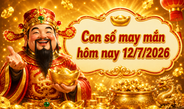Con số may mắn hôm nay 12/7 - số cát lành - số tài lộc 12 con giáp