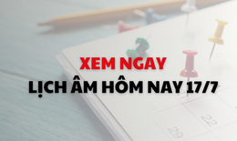 Âm lịch hôm nay 17/7 - Lịch âm 17/7 - Lịch vạn niên ngày 17/7/2026