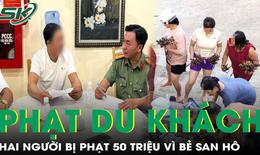 Chỉ một hành động khi đi biển, 2 du khách phải nộp phạt 50 triệu đồng