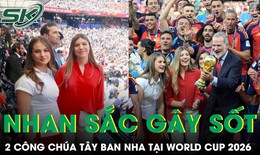 Nhan sắc gây sốt của 2 công chúa Tây Ban Nha tại chung kết World Cup 2026