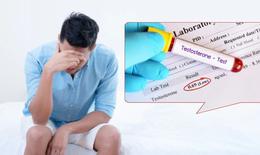 Testosterone thấp có nguy hiểm  cho sức khỏe nam giới không?