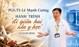 PGS.TS Lê Mạnh Cường: Hành trình 'đi giữa hai nền y học' vì người bệnh