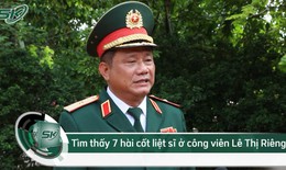 Tìm thấy 7 hài cốt liệt sĩ ở Công viên Lê Thị Riêng