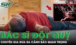 Nam bác sĩ bất ngờ đột quỵ trước giờ đi trực sau cơn đau đầu, chuyên gia đưa ra cảnh báo quan trọng