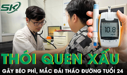Mắc đái tháo đường ở tuổi 24, nam thanh niên trả giá vì những thói quen xấu kéo dài 