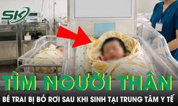 Xót xa bé trai bị người mẹ bỏ rơi sau khi sinh tại Trung tâm Y tế