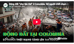 Động đất ở Colombia: Số người chết chạm mốc 164, nghẹt thở chạy đua tìm người sống sót