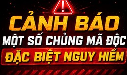 Công an Hà Nội cảnh báo xuất hiện mã độc tống tiền