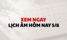 Âm lịch hôm nay 5/8 - Lịch âm 5/8 - Lịch vạn niên ngày 5/8/2026