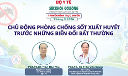 Đang Truyền hình trực tuyến: 'Chủ động phòng chống sốt xuất huyết trước những biến đổi bất thường'