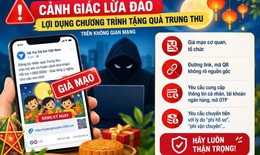 Cẩn trọng mất thông tin cá nhân từ chương trình tặng quà trung thu