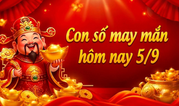 Con số may mắn hôm nay 5/9 - số cát lành - số tài lộc 12 con giáp
