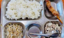 Thành ủy Hà Nội yêu cầu kiểm tra phản ánh suất ăn bán trú chưa tương xứng kinh phí