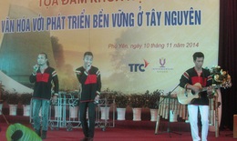 “Văn hóa với phát triển bền vững ở Tây Nguyên”