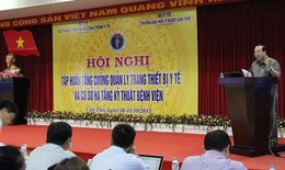 Tăng cường trách nhiệm quản lý sử dụng trang thiết bị y tế