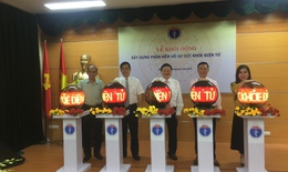 Khi nào mỗi người dân có hồ sơ sức khỏe điện tử của riêng mình?