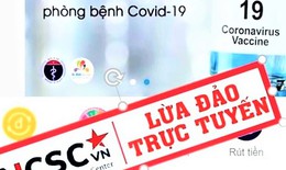 Đường dây nóng tố cáo thủ đoạn lợi dụng tình hình dịch COVID-19 để lừa đảo