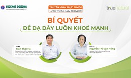 Truyền hình trực tuyến: Bí quyết để dạ dày luôn khoẻ mạnh