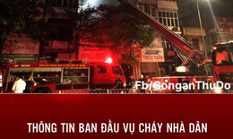Công an Hà Nội thông tin về vụ cháy trên phố Tôn Đức Thắng làm 4 người tử vong