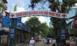 Cách ly toàn bộ BV Đa khoa khu vực Phúc Yên để phòng chống COVID-19