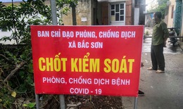 Thêm 9 ca dương tính, Hưng Yên siết chặt các biện pháp phòng chống dịch