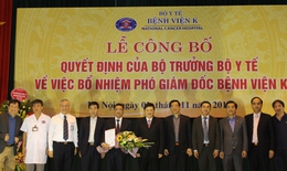 Bệnh viện K có thêm phó giám đốc
