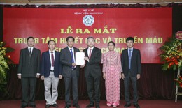 Ra mắt Trung tâm Huyết học Truyền máu – Bệnh viện Bạch Mai