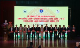 160 cán bộ ngành y tế tham gia khóa học nâng cao năng lực quản lý, lãnh đạo