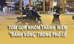 Cảnh s&#225;t cơ động t&#243;m gọn nh&#243;m thanh ni&#234;n hẹn nhau &#39;đ&#225;nh v&#245;ng&#39; giữa phố cổ