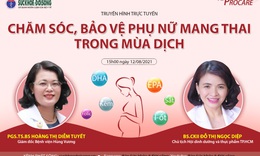 Truyền h&#236;nh trực tuyến: Chăm s&#243;c, bảo vệ phụ nữ mang thai trong m&#249;a dịch