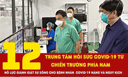 Nỗ lực cứu bệnh nh&#226;n nặng, giảm tỷ lệ tử vong tại c&#225;c trung t&#226;m hồi sức COVID-19 của bệnh viện tuyến TW