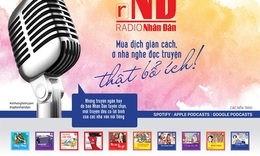 H&#244;m nay, B&#225;o Nh&#226;n D&#226;n ra mắt Radio Nh&#226;n D&#226;n