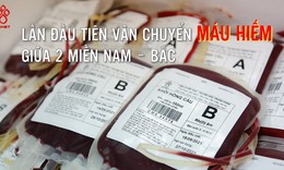 Lần đầu ti&#234;n vận chuyển m&#225;u hiếm từ Bắc v&#224;o Nam giữa dịch COVID-19