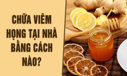 C&#225;ch chữa vi&#234;m họng d&#226;n gian tại nh&#224; nhanh v&#224; hiệu quả