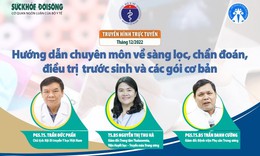 Truyền h&#236;nh trực tuyến: Hướng dẫn chuy&#234;n m&#244;n về s&#224;ng lọc, chẩn đo&#225;n, điều trị  trước sinh v&#224; c&#225;c g&#243;i cơ bản