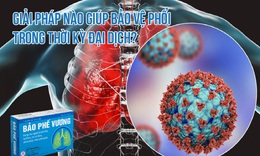 Giải ph&#225;p n&#224;o gi&#250;p bảo vệ phổi trong thời kỳ đại dịch?