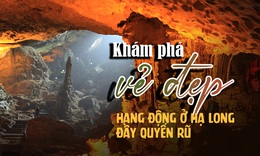 Kh&#225;m ph&#225; vẻ đẹp hang động đầy quyến rũ ở Hạ Long