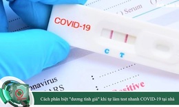 4 việc cần l&#224;m để tr&#225;nh &#39;dương t&#237;nh giả&#39; khi test nhanh COVID-19