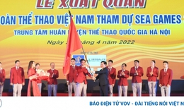 Đo&#224;n Thể thao Việt Nam xuất qu&#226;n tham dự SEA Games 31
