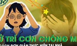 8 c&#225;ch đơn giản điều trị ch&#243;ng mặt tại nh&#224;