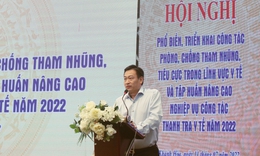 N&#226;ng cao nghiệp vụ c&#244;ng t&#225;c thanh tra y tế năm 2022