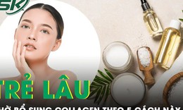 5 c&#225;ch bổ sung collagen để l&#224;n da trẻ đẹp, đẩy l&#249;i l&#227;o h&#243;a