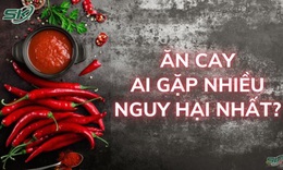 Những ai kh&#244;ng n&#234;n ăn đồ cay?