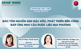 Truyền h&#236;nh trực tuyến: Bảo tồn nguồn gen đặc hữu, bản địa, c&#243; gi&#225; trị dược liệu để ph&#225;t triển bền vững trong tự nhi&#234;n, đ&#225;p ứng nhu cầu dược liệu chăm s&#243;c sức khoẻ b&#224; con địa phương