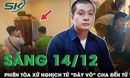 S&#225;ng 14/12: X&#233;t xử nghịch tử giam giữ cha trong ph&#242;ng k&#237;n đến tử vong để đ&#242;i tiền ở Ph&#250; Nhuận